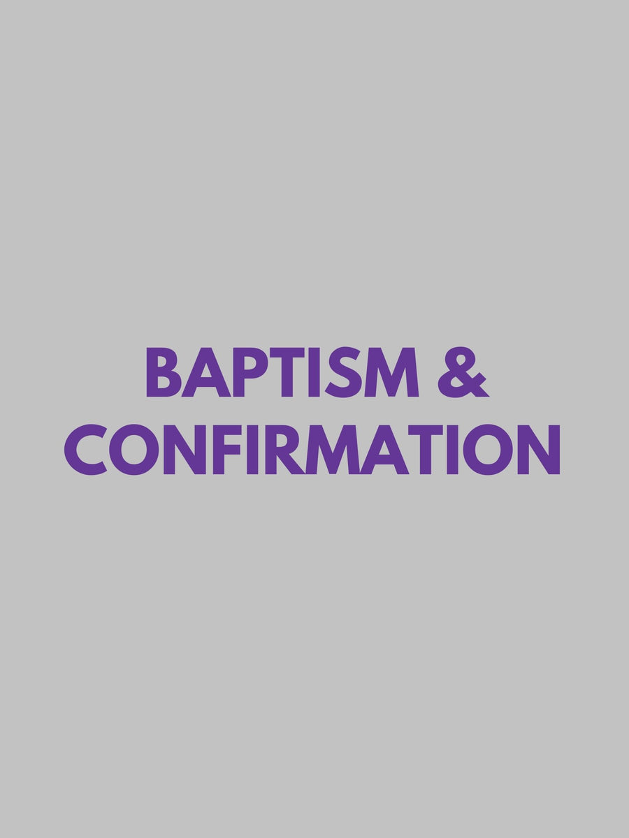 Church Life - Baptism &amp; Confirmation
