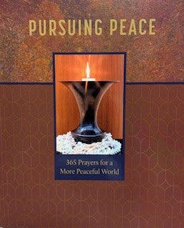 Pursuing Peace 365 Prayers for a More Peaceful World