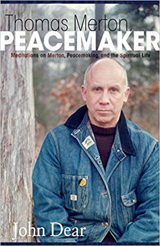 Thomas Merton, Peacemaker: Meditations on Merton, Peacemaking and the Spiritual Life