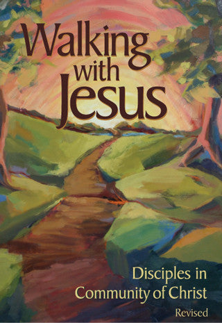 Walking with Jesus: Disciples in Community of Christ