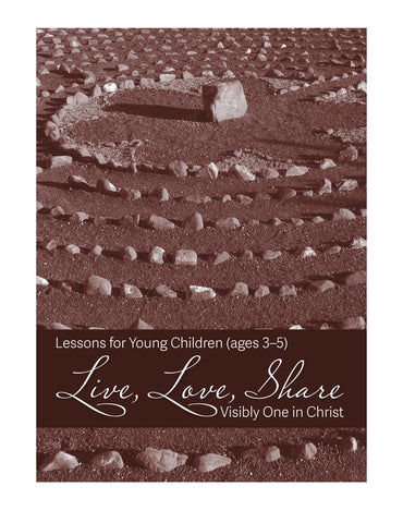 Live, Love, Share Visibly One in Christ Lessons for Young Children (PDF Download)