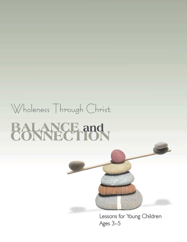 Wholeness Through Christ: Balance and Connection Lessons for Young Children (PDF Download)