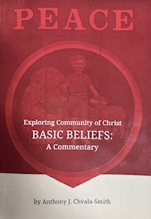 Exploring Community of Christ Basic Beliefs: A Commentary