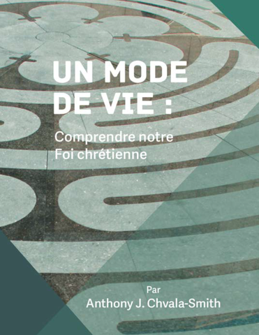 Un Mode De Vie : Comprendre notre Foi chrétienne