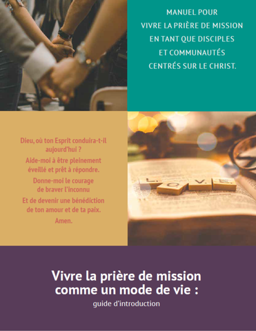 Vivre la prière de mission comme un mode de vie : guide d’introduction (PDF)