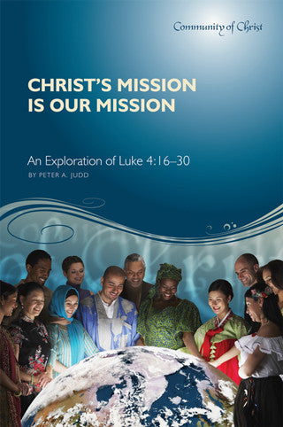 Christ's Mission Is Our Mission: An Exploration of Luke 4:16–30