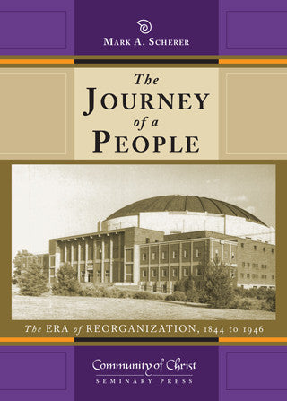 The Journey of a People: The Era of Reorganization, 1844 to 1946