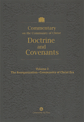 Commentary on the Community of Christ Doctrine and Covenants Volume 2: The Reorganization- Community of Christ Era
