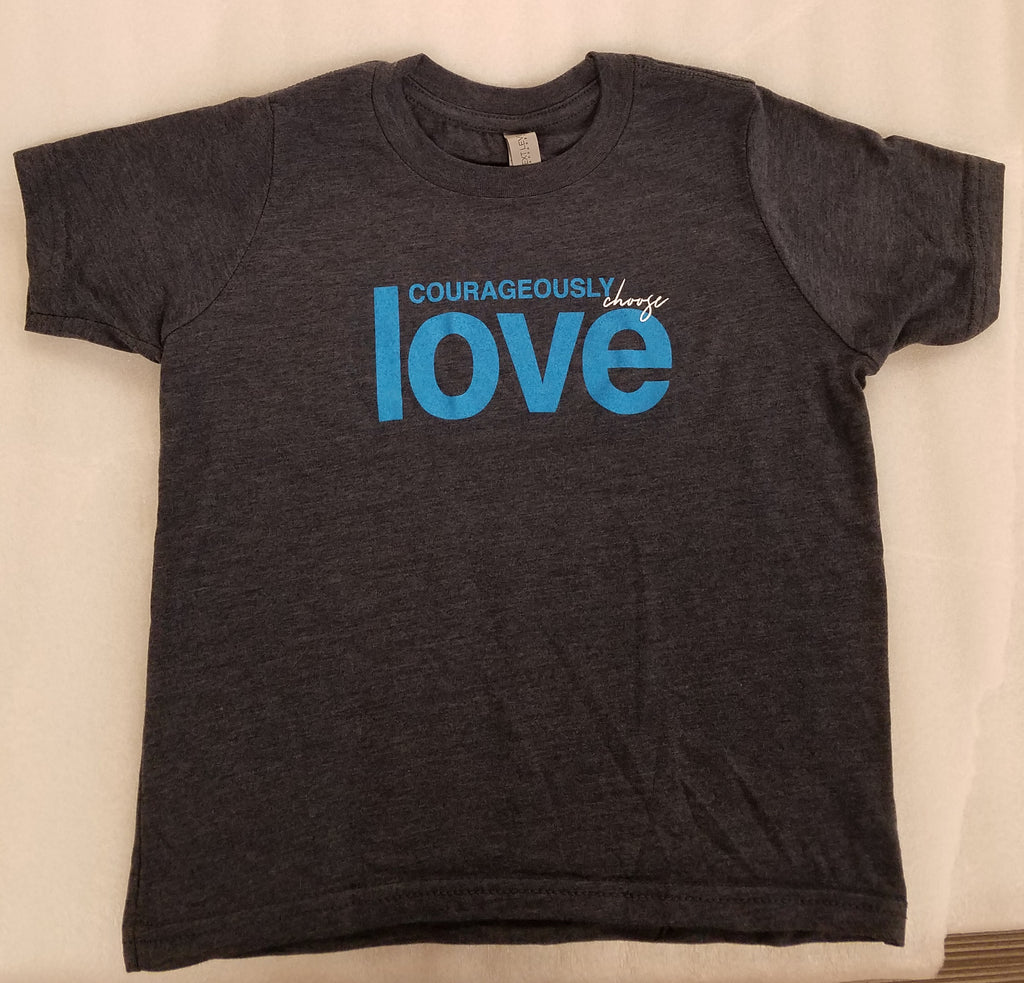 T shirt Courageously Choose Love Youth Herald House