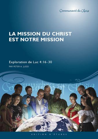 La mission du Christ est notre mission : Une exploration de Luc 4:16-30 (téléchargement PDF)