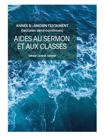 Les Aides au Sermon et aux Classes-Année B: Ancien Testament (Téléchargement du document PDF)