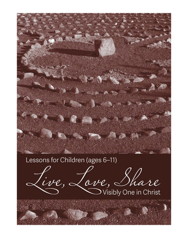 Live, Love, Share Visibly One in Christ Lessons for Children (PDF Download)