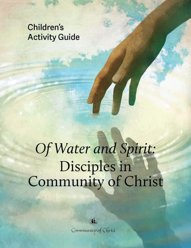 Of Water and Spirit: Disciples in Community of Christ Children's Activity Guide (PDF Download)