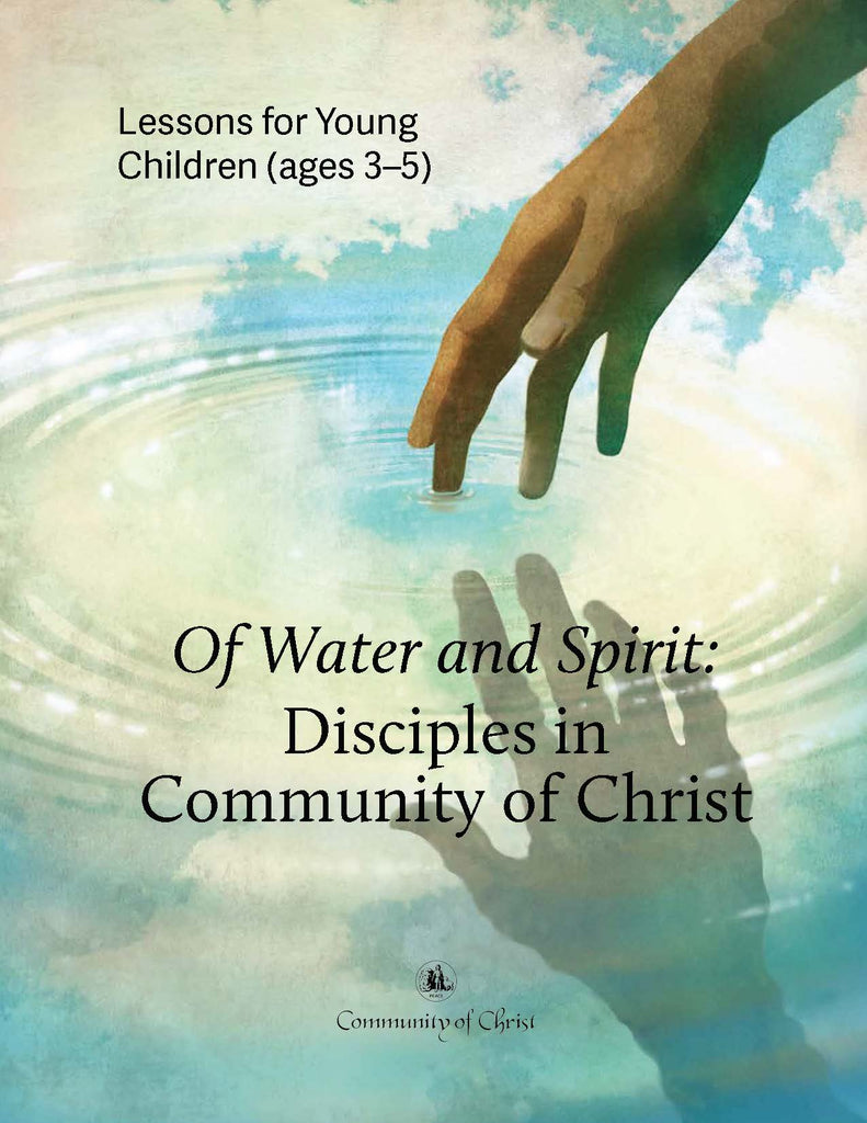 Of Water and Spirit: Disciples in Community of Christ Lessons for Young Children (PDF Download)
