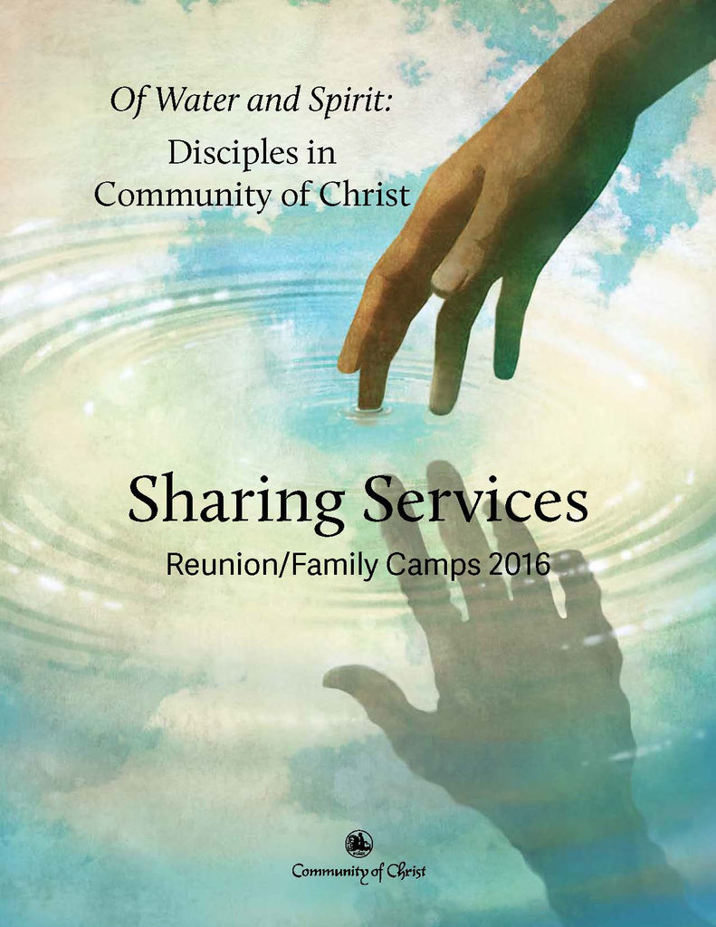 Of Water and Spirit: Disciples in Community of Christ Sharing Services (PDF Download)