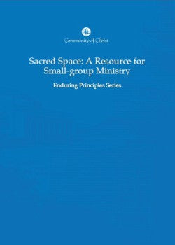 Sacred Space: A Small Group Resource - Enduring Principles Series