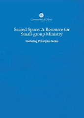 Sacred Space: A Small Group Resource - Enduring Principles Series