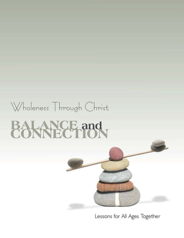 Wholeness through Christ: Balance and Connection Lessons for All Ages (PDF Download)